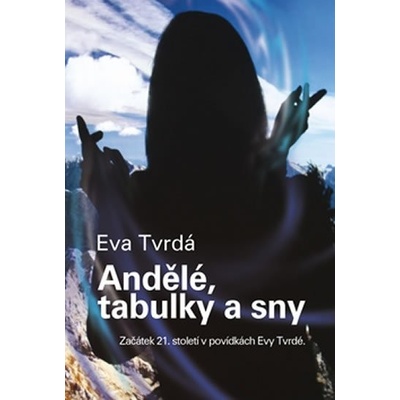 Andělé, tabulky a sny