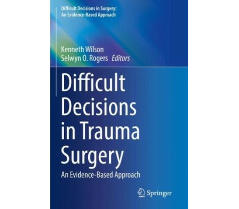 Difficult Decisions in Trauma Surgery