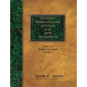 Thayer's Greek-English Lexicon of the New Testament | Joseph Thayer (ISBN: 9781684113996)