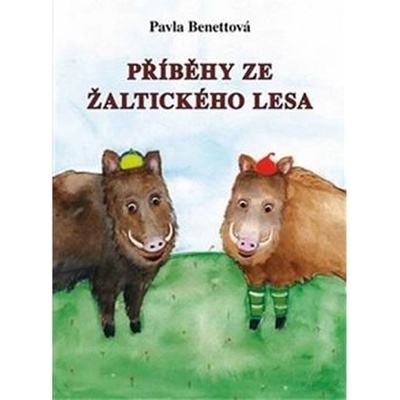 Benettová Pavla - Příběhy ze Žaltického lesa