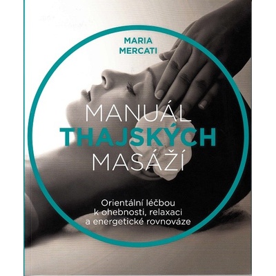 Manuál thajských masáží - Maria Mercati