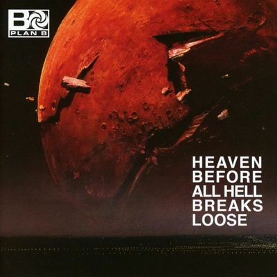 PLAN B: HEAVEN BEFORE ALL HELL CD