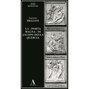 Porta magna/ di Jacopo della Quercia | Luciano Bellosi (2024)