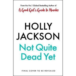 Not Quite Dead Yet | Holly Jacksonová (2025)