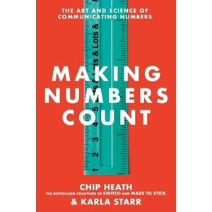 Making Numbers Count: The Art and Science of Communicating Numbers (ISBN: 9781787634220)