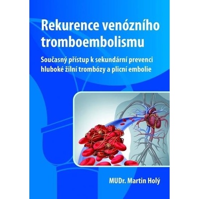 Rekurence venózního tromboembolismu - Martin Holý