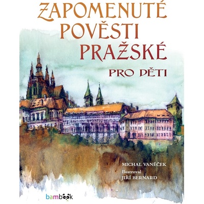 Zapomenuté pověsti pražské pro děti