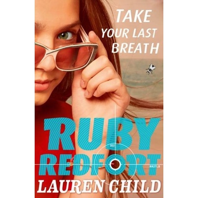 Take Your Last Breath - Ruby Redfort, Book 2 - Lauren Child