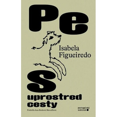Pes uprostred cesty - Isabela Figueiredo