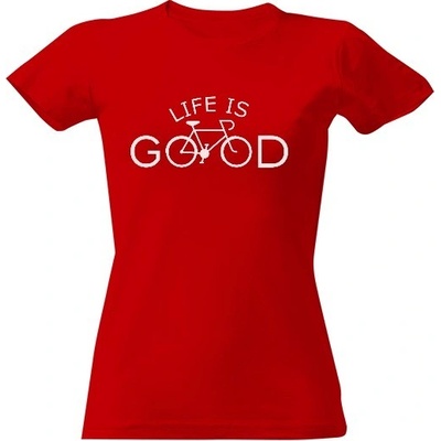 Tričko s potiskem Life is good kolo dámské Červená
