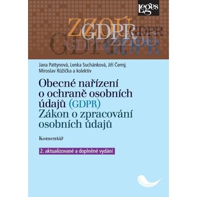 Obecné nařízení o ochraně osobních údajů (GDPR) - Zákon o zpracování osobních údajů. Komentář - Jana Pattynová; Lenka Suchánková; Jiří Černý; Miroslav Růžička