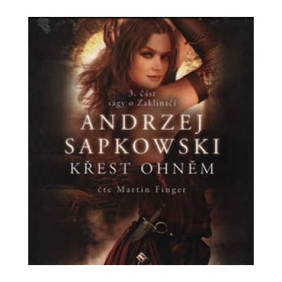Martin Finger Sapkowski - Zaklínač III - Křest ohněm