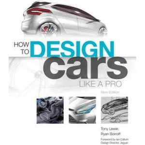 How to Design Cars Like a Pro | Tony Lewin (ISBN: 9780760336953)