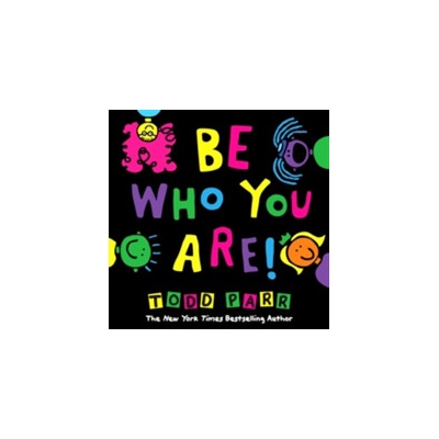 Be Who You are Parr Todd