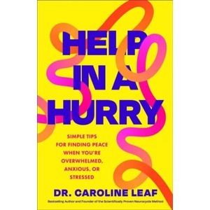 Help in a Hurry | Dr. Caroline Leaf (ISBN: 9781540905307)