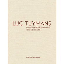 Luc Tuymans Catalogue Raisonne of Paintings: Volume 2, 1995-2006