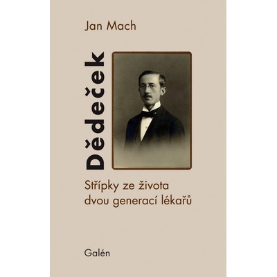 Dědeček. Střípky ze života dvou generací lékařů - Jan Mach