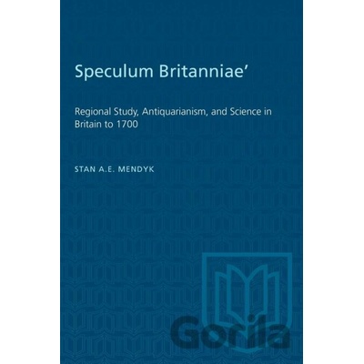 Speculum Britanniae' - Stan A.E. Mendyk