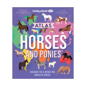 Lonely Planet Kids Atlas of Horses and Ponies | Lonely planet eng (ISBN: 9781837586691)