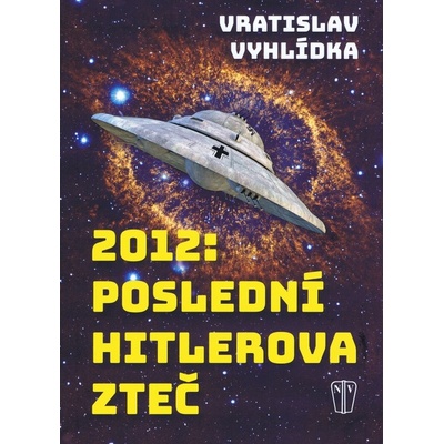 2012: Poslední Hitlerova zteč - Vratislav Vyhlídka