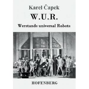 W. U. R. Werstands Universal Robots | Karel Capek, Otto Pick (ISBN: 9783743704039)