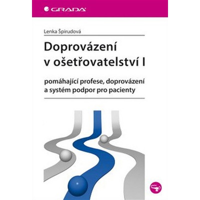 Doprovázení v ošetřovatelství I - Lenka Špirudová