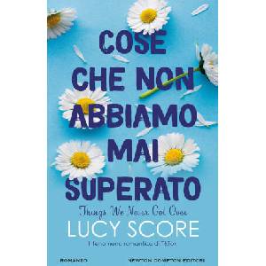 Cose che non abbiamo mai superato. Things we never got over | Lucy Score (2025)