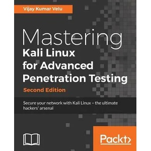Mastering Kali Linux for Advanced Penetration Testing - | Vijay Kumar Velu (ISBN: 9781787120235)