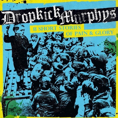 Dropkick Murphys - 11 Short Stories Of Pain & Glory CD