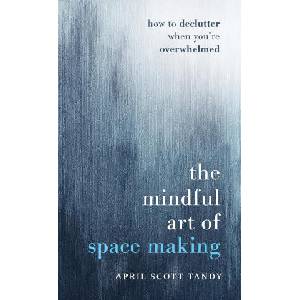 The Mindful Art of Space Making (ISBN: 9798991222907)