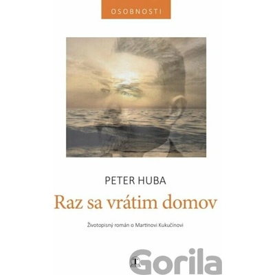 Raz sa vrátim domov - Peter Huba