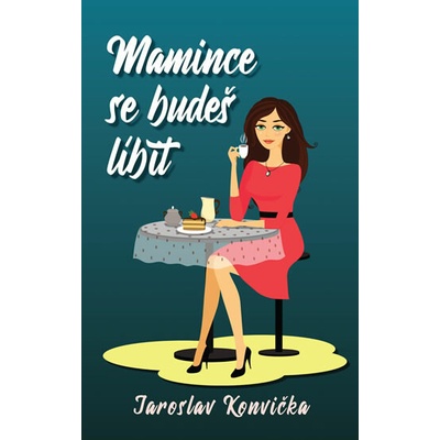 Mamince se budeš líbit