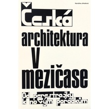Jirkalová, Karolína - Česká architektura v mezičase