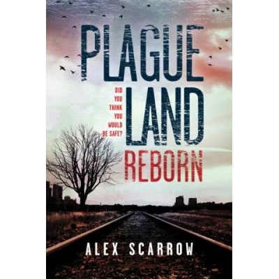 Plague Land: Reborn | Alex Scarrow
