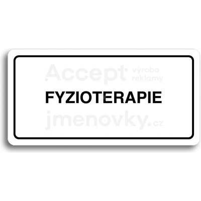 ACCEPT Piktogram FYZIOTERAPIE - bílá tabulka - černý tisk
