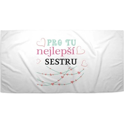 SABLIO Ručník - Pro tu nejlepší sestru 70x140 cm