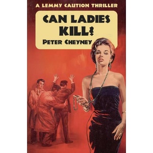 Can Ladies Kill? | Peter Cheyney (ISBN: 9781914150913)
