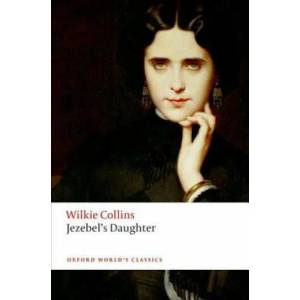 Jezebel's Daughter | Wilkie Collins (ISBN: 9780198703211)