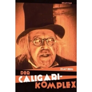 Der CALIGARI-Komplex | Olaf Brill (2012)