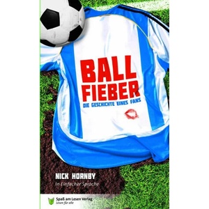 Ballfieber | Nick Hornby, Sonja Markowski (ISBN: 9783944668093)