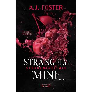 Strangely mine. Stranamente mio | A. J. Foster (ISBN: 9791259571625)