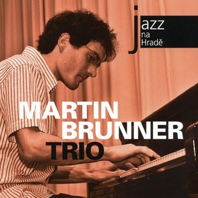 MARTIN BRUNNER TRIO: JAZZ, BLUES & OLDIES - CD At Prague Castle 2011 CD