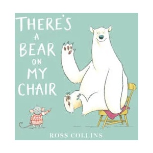 There's a Bear on My Chair | Ross Collins (ISBN: 9781536224061)