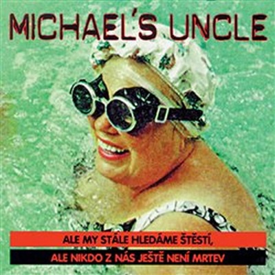 Michael's Uncle - Ale my stále hledáme štěstí CD