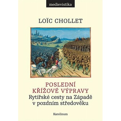Poslední křížové výpravy - Rytířské cesty na Západě v pozdním středověku