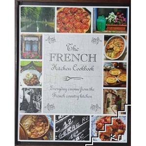 The French Kitchen Cookbook (ISBN: 9781445478562)