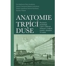Anatomie trpící duše