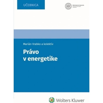 Právo v energetike - Marian Vrabko, Bronislava Krištof, Roman Oleksik, Tomáš Šipoš