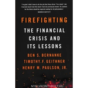 Firefighting | Ben S. Bernanke, Timothy F. Geithner, Robert Jordan, Henry M. Paulson (ISBN: 9781788163361)