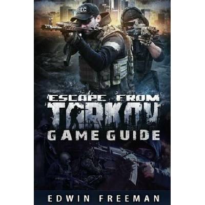 Escape From Tarkov Game Guide: Suitable for beginner and advanced players that need help with the basics as well as information about the maps, looti